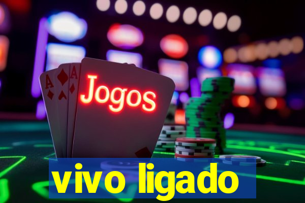 vivo ligado